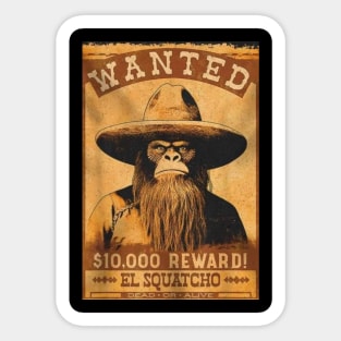 wanted el squatcho Sticker